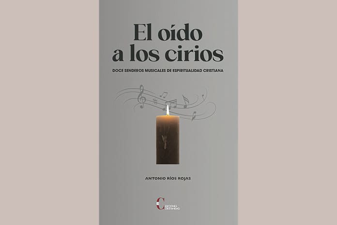 Portada del libro El oído a los cirios de Ríos Rojas, doce senderos musicales de espiritualidad cristiana a través de la música clásica